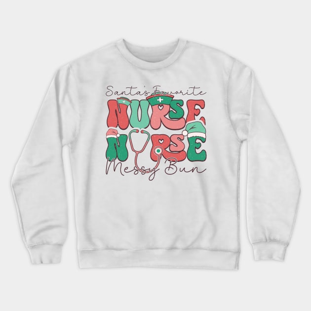 Santa's Favorite Nurse Messy bun Crewneck Sweatshirt by MZeeDesigns